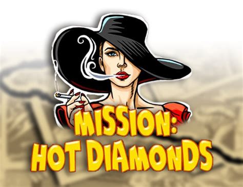 Mission Hot Diamonds betsul
